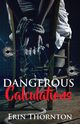 Dangerous Calculations, Thornton Erin