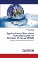 Applications of Ferroxane Nano Structures for Removal of Heavy Metals, M. Moattari Rozita