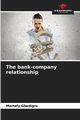 The bank-company relationship, GBEDIGRO Martely