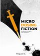 Microdosing Fiction, S. Miguel