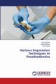 Various Impression Techniques In Prosthodontics, Hasti Anurag