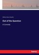 Out of the Question, Howells William Dean