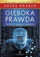 Gboka prawda, Gregg Braden