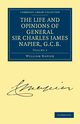 The Life and Opinions of General Sir Charles James Napier, G.C.B. - Volume 3, Napier William Francis Patrick