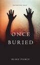 Once Buried (A Riley Paige Mystery-Book 11), Pierce Blake