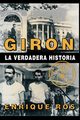 Giron La Verdadera Historia, Ros Enrique