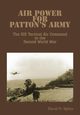 Air Power for Patton's Army - The XIX Tactical Air Command in the Second World War, Spires David N.