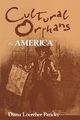 Cultural Orphans in America, Pazicky Diana L.