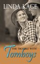 The Trouble with Tomboys, Kage Linda