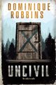 Uncivil, Robbins Dominique