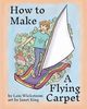 How to Make a Flying Carpet, Wickstrom Lois