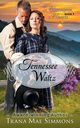 Tennessee Waltz (The Homespun Hearts Series, Book 1), Simmons Trana Mae