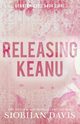 Releasing Keanu, Davis Siobhan