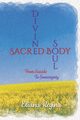 Divine Soul Sacred Body, Regina Eliana