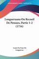 Longueruana Ou Recueil De Pensees, Partie 1-2 (1754), De Longuerue Louis Du Four