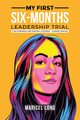 My First Six-Months Leadership Trial, Long Maricel