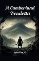 A Cumberland Vendetta, Jr. John Fox