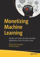 Monetizing Machine Learning, Amunategui Manuel
