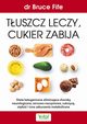 Tuszcz leczy, cukier zabija, Fife Bruce