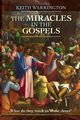 Miracles in the Gospels, Warrington Keith