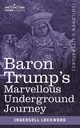 Baron Trump's Marvellous Underground Journey, Lockwood Ingersoll