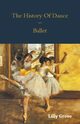 The History Of Dance - Ballet, Grove Lilly