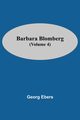 Barbara Blomberg (Volume 4), Ebers Georg