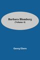 Barbara Blomberg (Volume 4), Ebers Georg