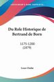 Du Role Historique de Bertrand de Born, Cledat Leon