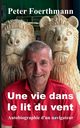 Une vie dans le lit du vent, Foerthmann Peter