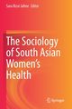 The Sociology of South Asian Women's Health, 