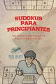 Sudokus para principiantes | 240 rompecabezas ultrafciles de dominar, Puzzle Therapist