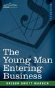 The Young Man Entering Business, Marden Orison Swett