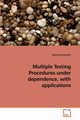 Multiple Testing Procedures under dependence, with applications, Farcomeni Alessio