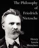 The Philosophy of  Friedrich Nietzsche, Mencken Henry Louis