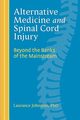 Alternative Medicine and Spinal Cord Injury, Johnston Laurance PhD