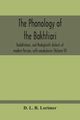 The Phonology Of The Bakhtiari, Badakhshani, And Madaglashti Dialects Of Modern Persian, With Vocabularies (Volume Vi), L. R. Lorimer D.