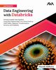 Ultimate Data Engineering with Databricks, Malhotra Mayank