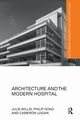 Architecture and the Modern Hospital, Willis Julie