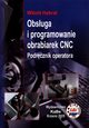 Obsuga i programowanie obrabiarek CNC Podrcznik operatora, Harbat Witold
