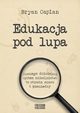 Edukacja pod lup, Caplan Bryan