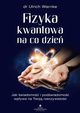 Fizyka kwantowa na co dzie, Ulrich Warnke