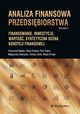 Analiza finansowa przedsibiorstwa, Bawat Franciszek, Drajska Edyta, Figura Piotr