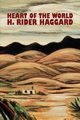 Heart of the World by H. Rider Haggard, Fiction, Fantasy, Action & Adventure, Science Fiction, Haggard H. Rider