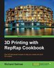 3D Printing with Reprap Cookbook, Salinas Richard