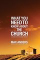 What You Need to Know about the Church, Anders Max