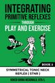 Integrating Primitive Reflexes Through Play and Exercise, McDonald Kokeb  Girma