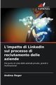 L'impatto di LinkedIn sul processo di reclutamento delle aziende, Reger Andrea