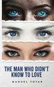 The Man Who Didn't Know To Love, Tovar Manuel