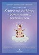 Krowa na parkingu pokonaj gniew technik zen, Scheff Leonard, Edmiston Susan